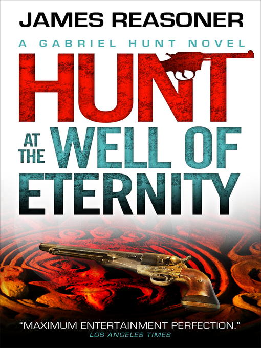 Title details for Gabriel Hunt--Hunt at the Well of Eternity by James Reasoner - Available